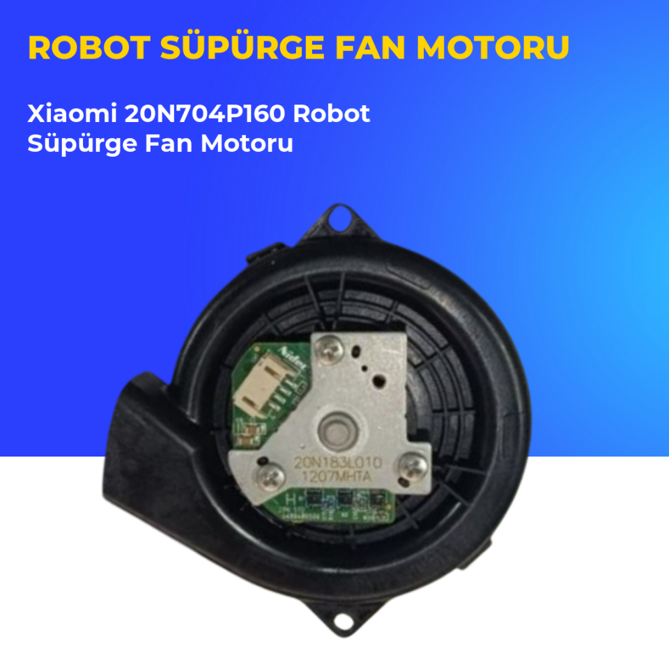 Xiaomi 20N704P160 Robot Süpürge Fan Motoru