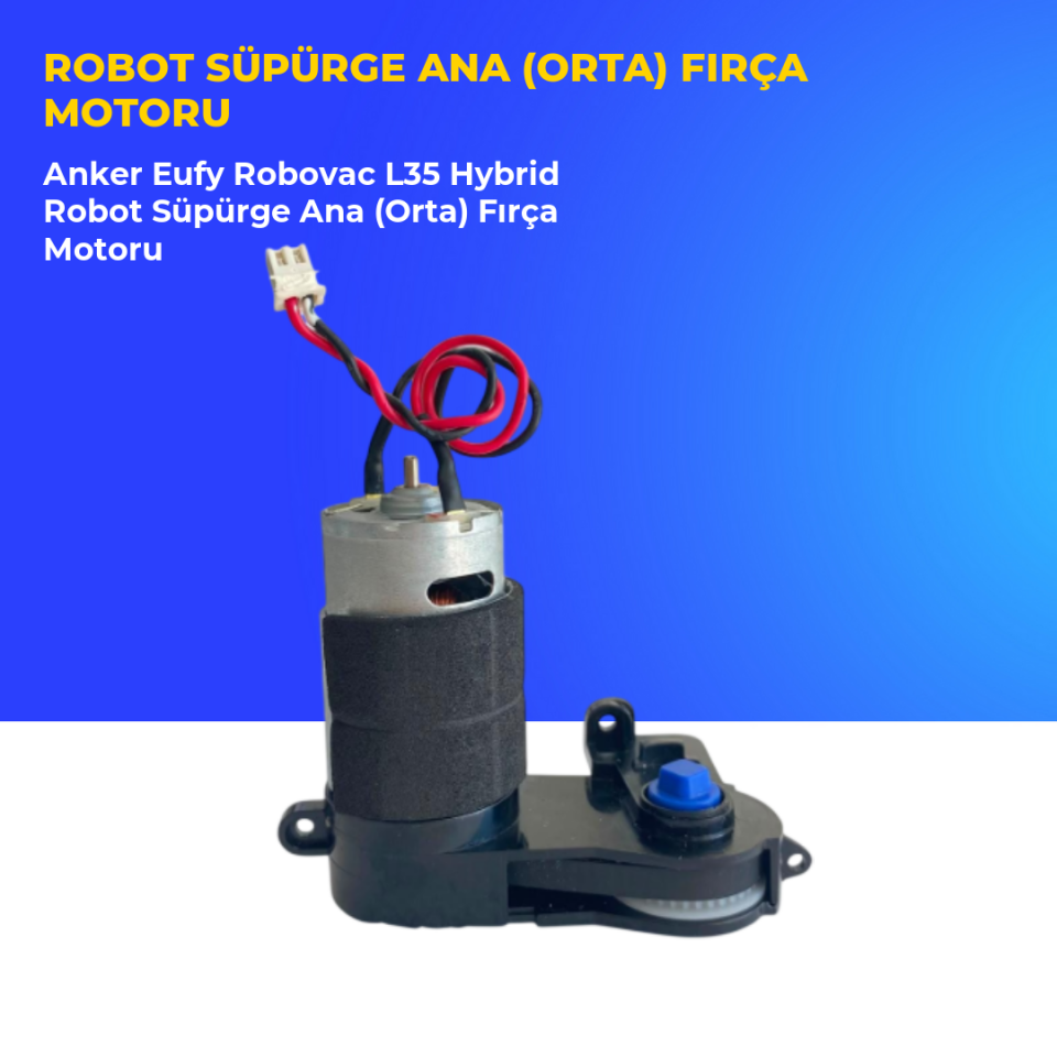 Anker Eufy Robovac L35 Hybrid Robot Süpürge Ana (Orta) Fırça Motoru