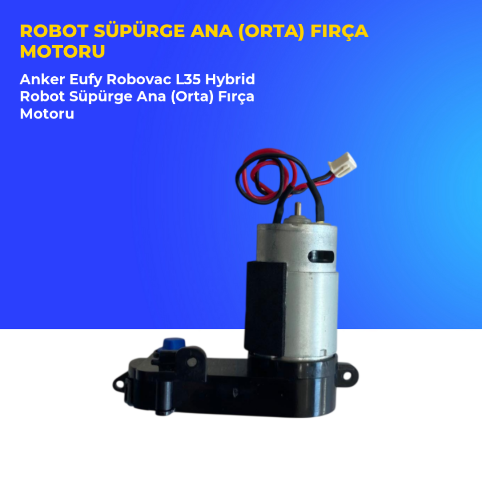 Anker Eufy Robovac L35 Hybrid Robot Süpürge Ana (Orta) Fırça Motoru