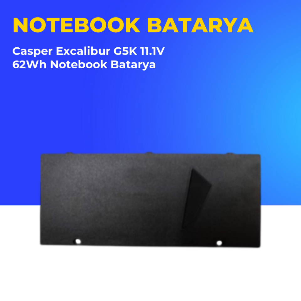 Casper Excalibur G5K 11.1V 62Wh Notebook Batarya