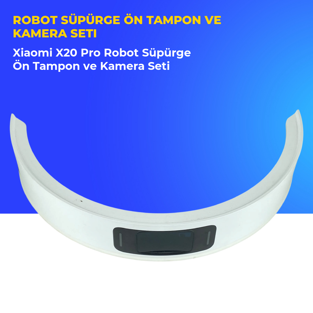 Xiaomi X20 Pro Robot Süpürge Ön Tampon ve Kamera Seti