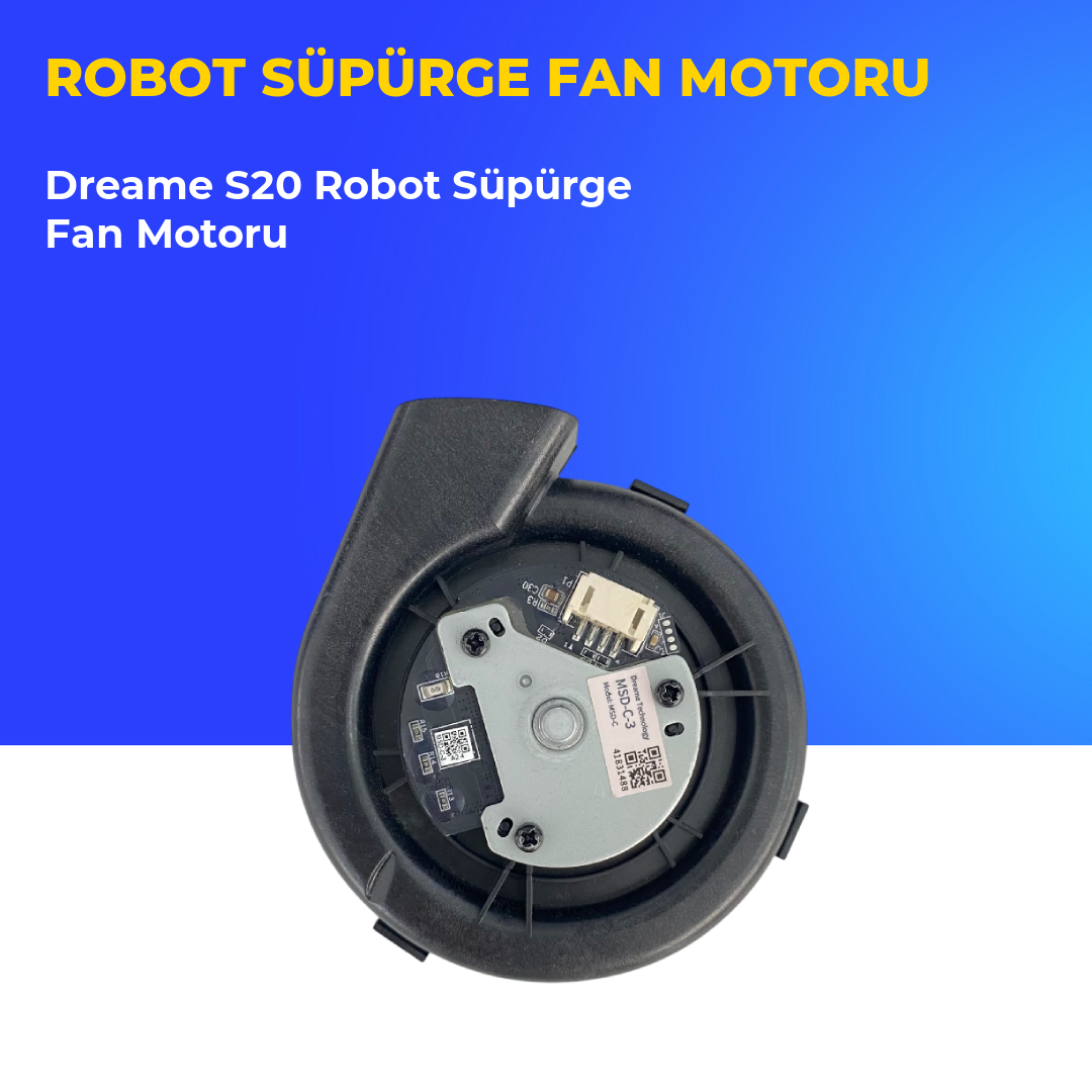 Dreame S20 Robot Süpürge Fan Motoru