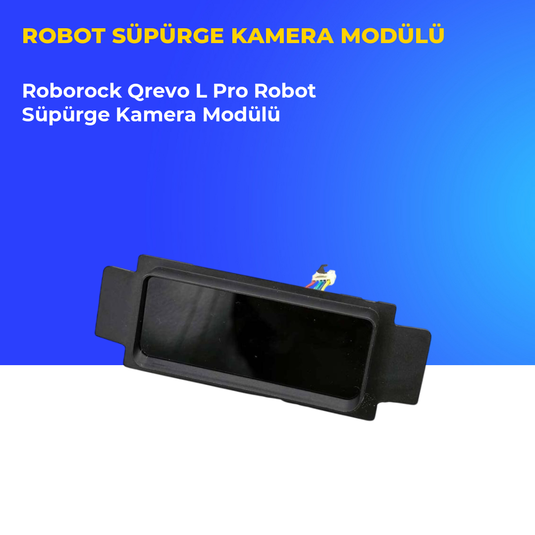 Roborock Qrevo L Pro Robot Süpürge Kamera Modülü