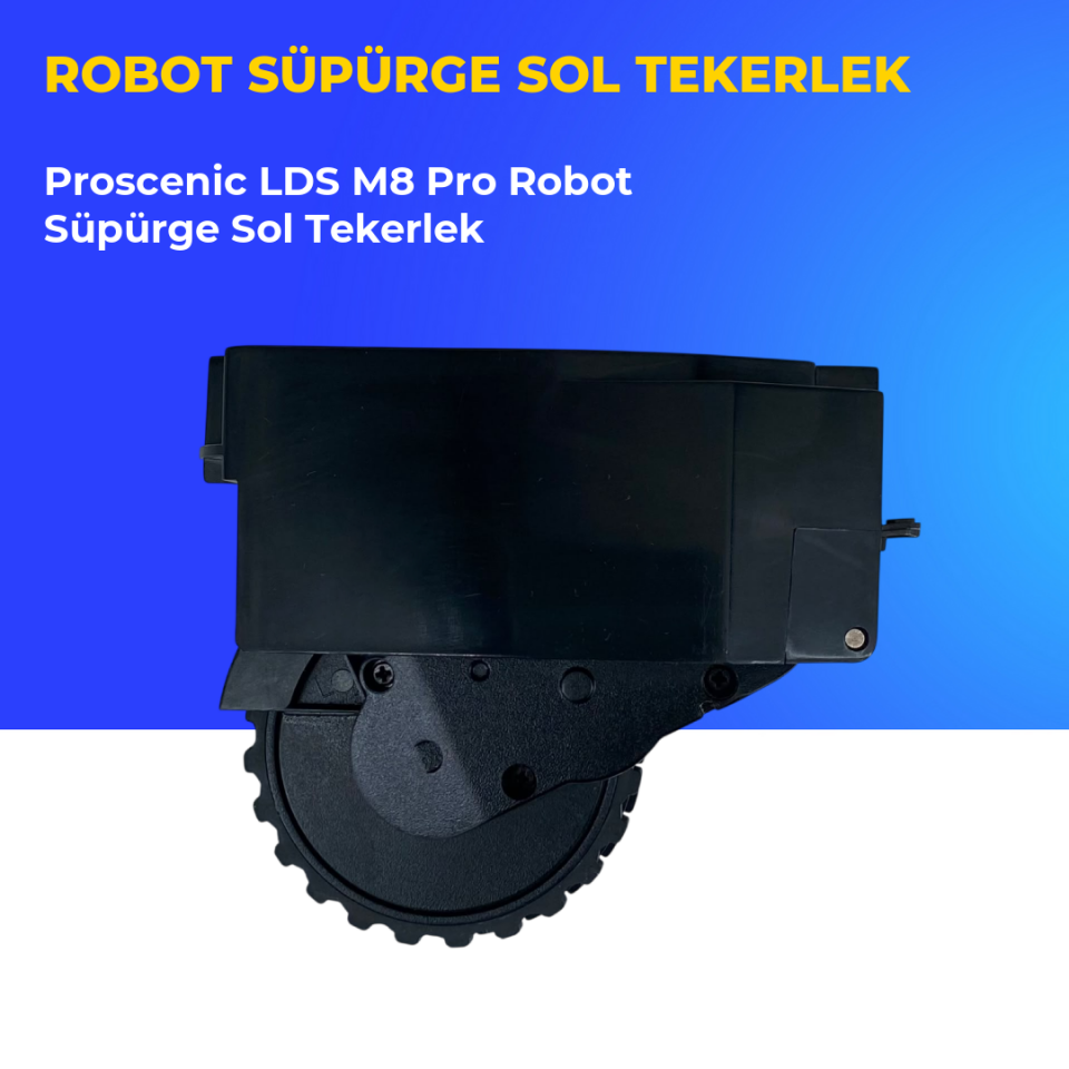 Proscenic LDS M8 Pro Robot Süpürge Sol Tekerlek