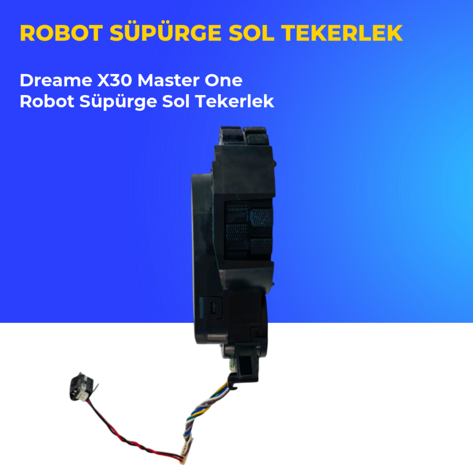 Dreame X30 Master One Robot Süpürge Sol Tekerlek