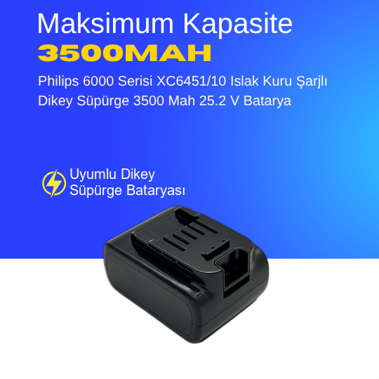 Philips 6000 Serisi XC6451/10 Islak Kuru Şarjlı Dikey Süpürge 3500 Mah 25.2 V Batarya – Orjinal Uyumlu Uzun Ömürlü, Maksimum Performans Pil