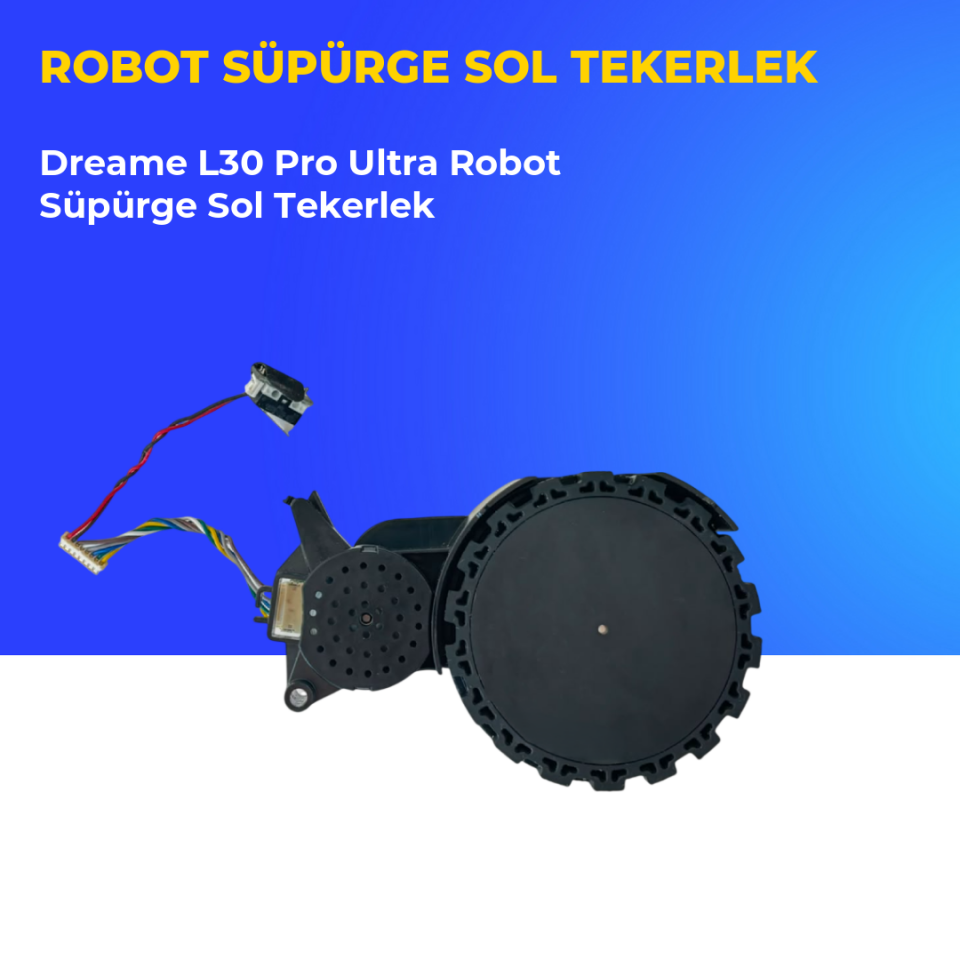 Dreame L30 Pro Ultra Robot Süpürge Sol Tekerlek
