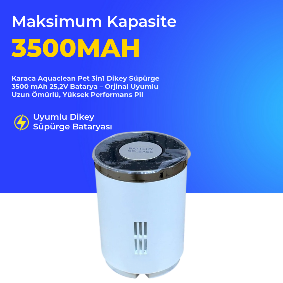 Karaca Aquaclean Pet 3in1 Dikey Süpürge 3500 mAh 25,2 V Batarya – Orjinal Uyumlu Uzun Ömürlü, Yüksek Performans Pil