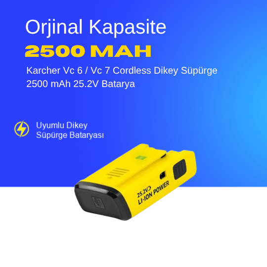 Karcher Vc 6 / Vc 7 Cordless Dikey Süpürge 2500 mAh 25.2V  Batarya – Orjinal Uyumlu Uzun Ömürlü, Yüksek Performans Pil