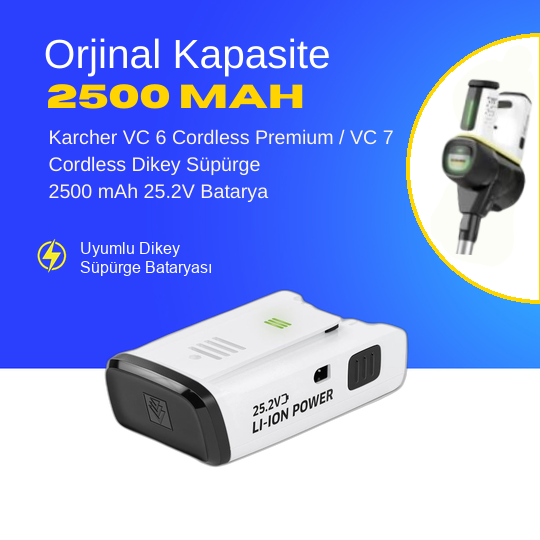 Karcher VC 6 Cordless Premium / VC 7 Cordless Dikey Süpürge 2500 mAh 25.2V  Batarya – Orjinal Uyumlu Uzun Ömürlü, Yüksek Performans Pil