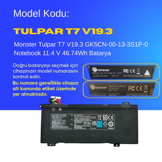 Monster Tulpar T7 V19.3 GK5CN-00-13-3S1P-0 Notebook 11.4 V 46.74Wh Batarya – Orjinal Uyumlu, Yüksek Performanslı