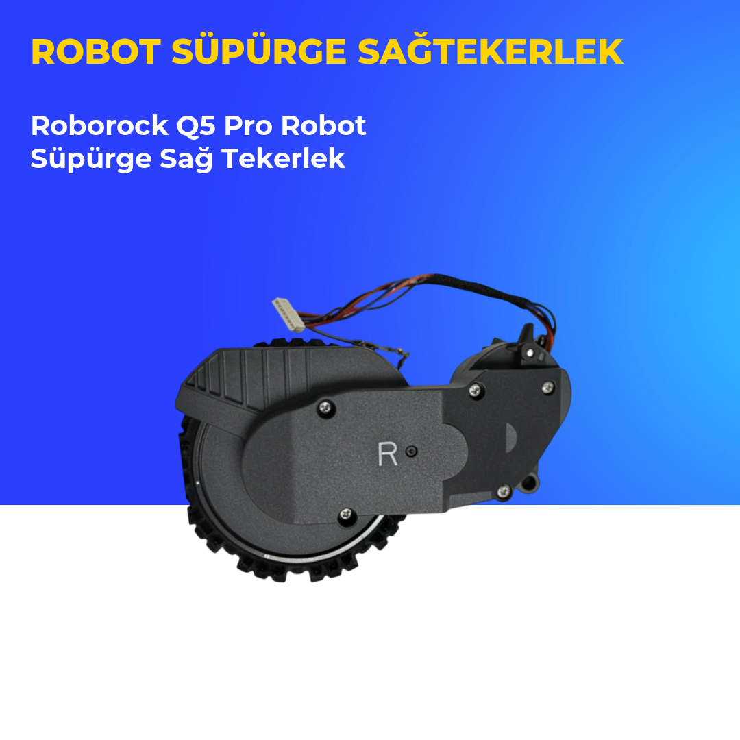 Roborock Q5 Pro Robot Süpürge Sağ Tekerlek