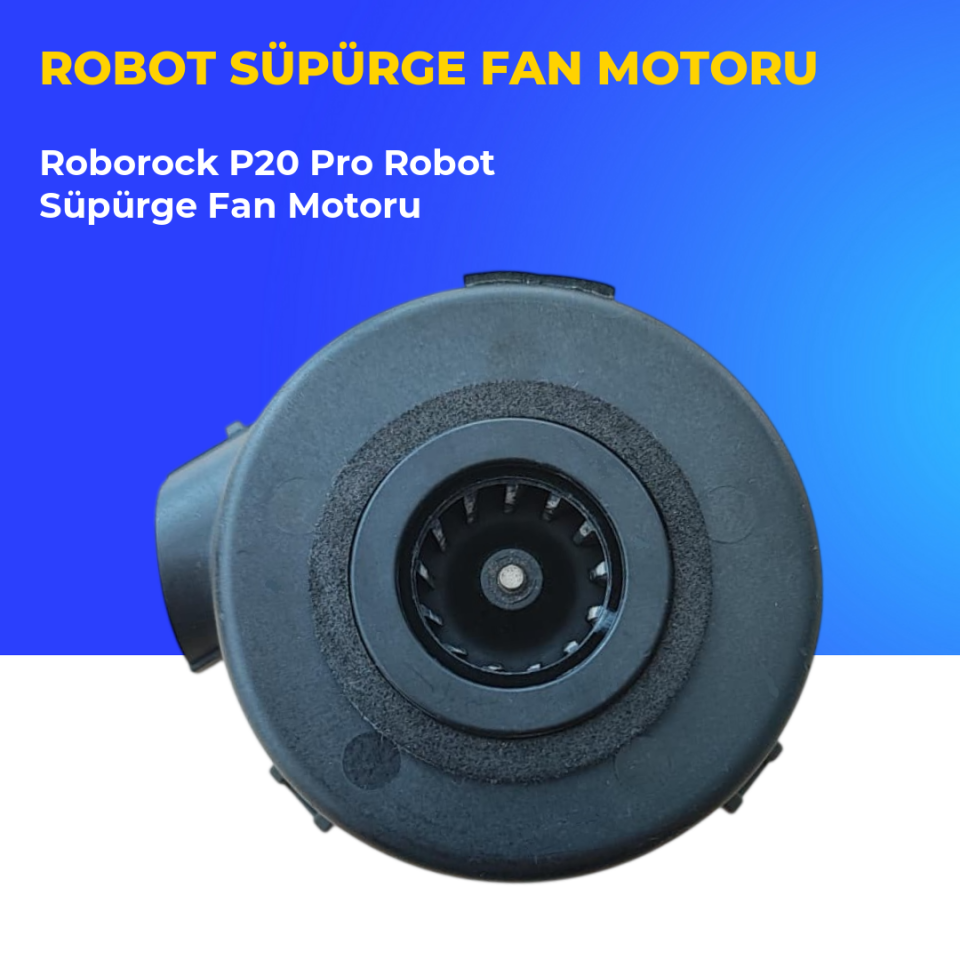 Roborock P20 Pro Robot Süpürge Fan Motoru