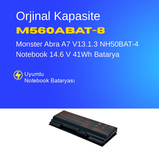 Monster Abra A7 V13.1.3 NH50BAT-4 Notebook 14.6 V 41Wh Batarya – Orjinal Uyumlu, Yüksek Performanslı