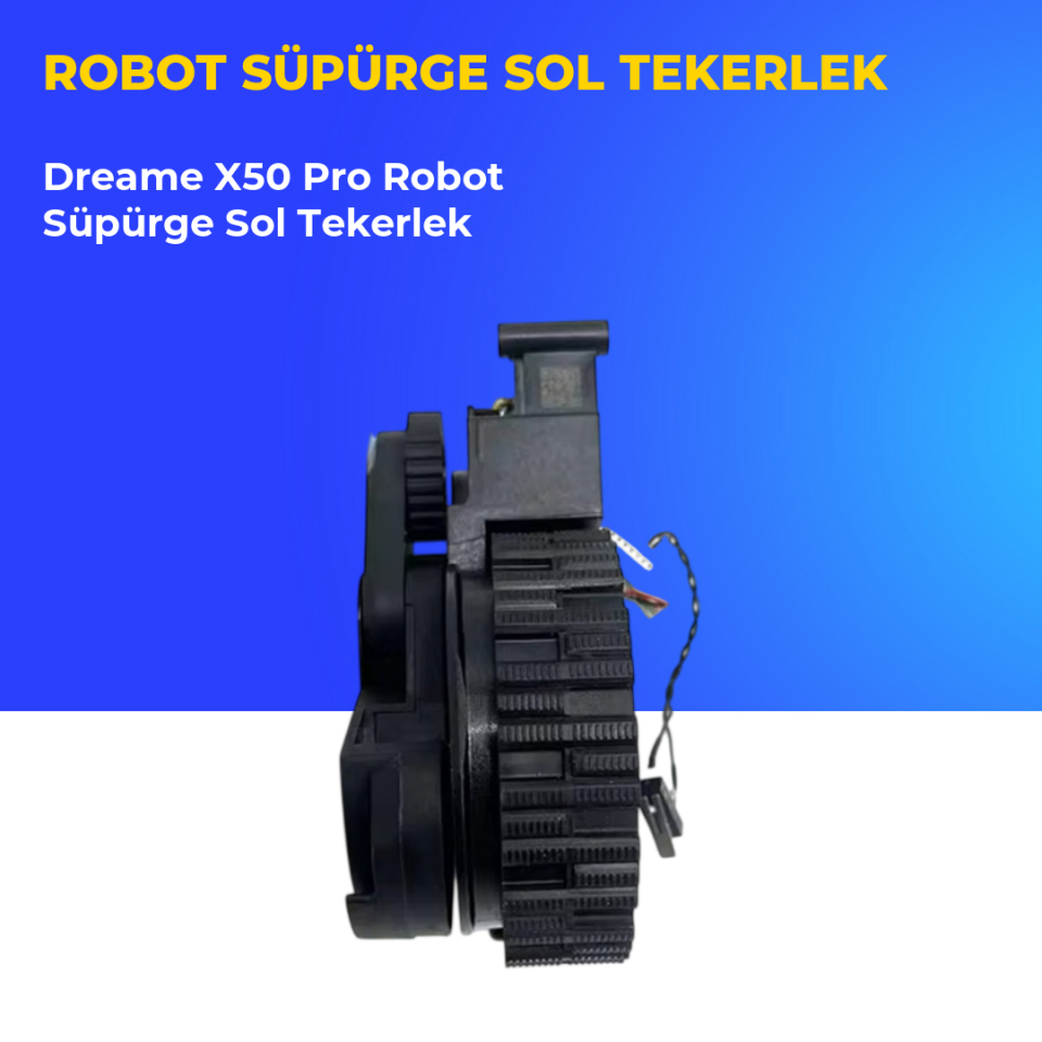 Dreame X50 Pro Robot Süpürge Sol Tekerlek