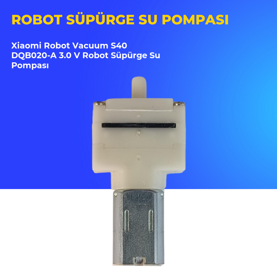 Xiaomi Robot Vacuum S40 DQB020-A 3.0 V Robot Süpürge Su Pompası