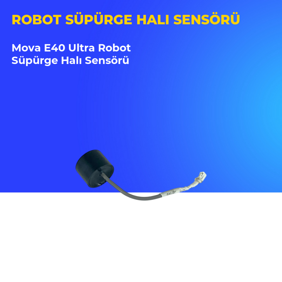 Mova E40 Ultra Robot Süpürge Halı Sensörü