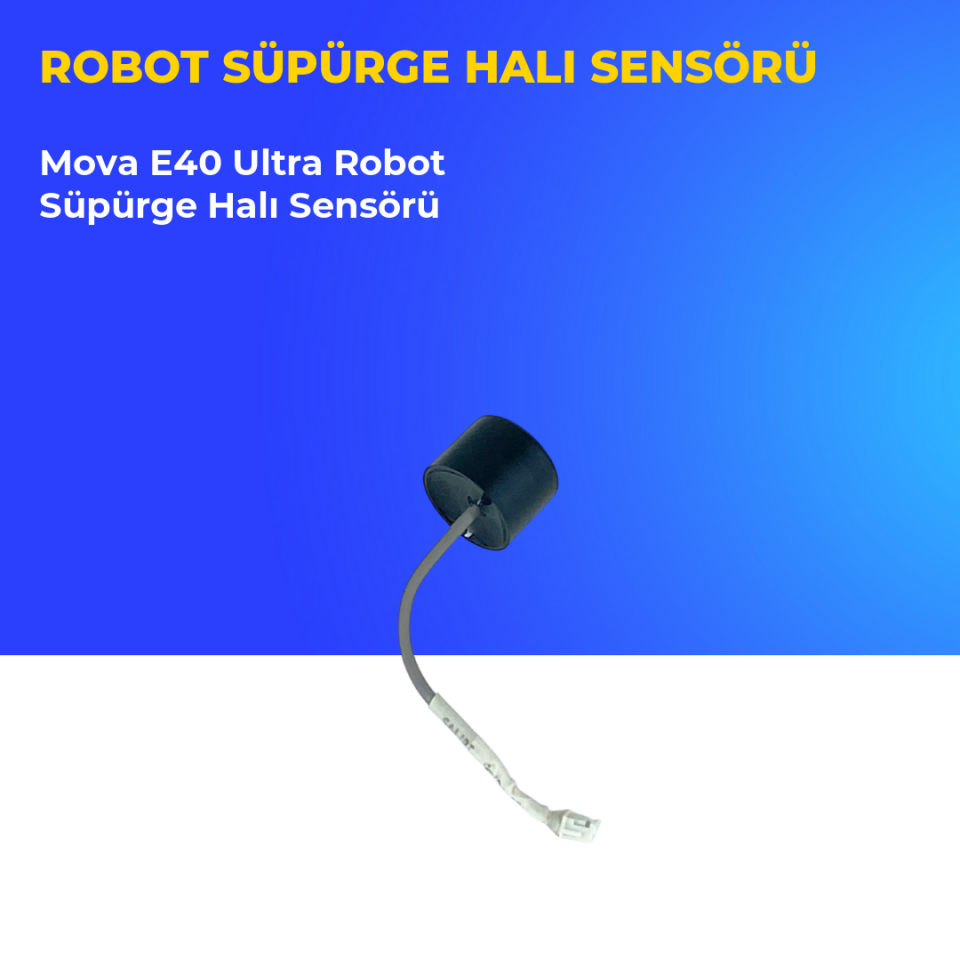 Mova E40 Ultra Robot Süpürge Halı Sensörü