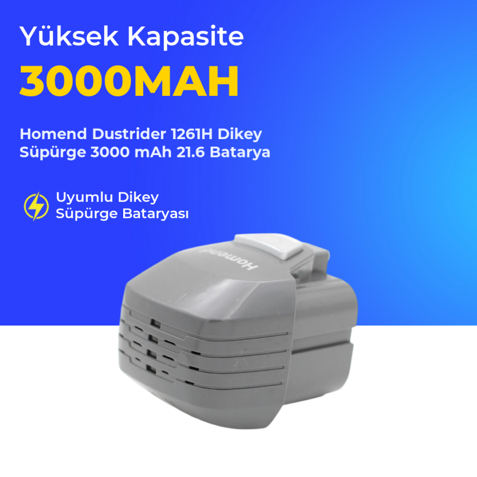 Homend Dustrider 1261H Dikey Süpürge 3000 mAh 21,6 V Batarya – Orjinal Uyumlu Uzun Ömürlü, Yüksek Performans Pil