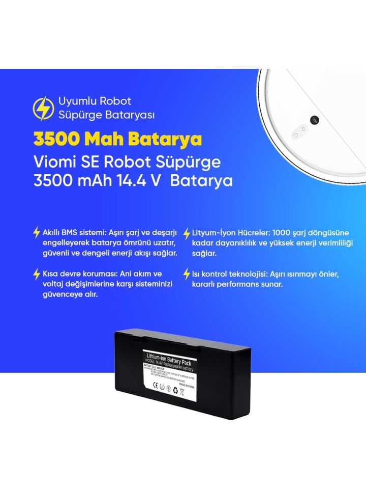 Viomi SE Robot Süpürge 3500 mAh 14.4 V  Batarya – Orjinal Uyumlu Uzun Ömürlü, Yüksek Performans Pil