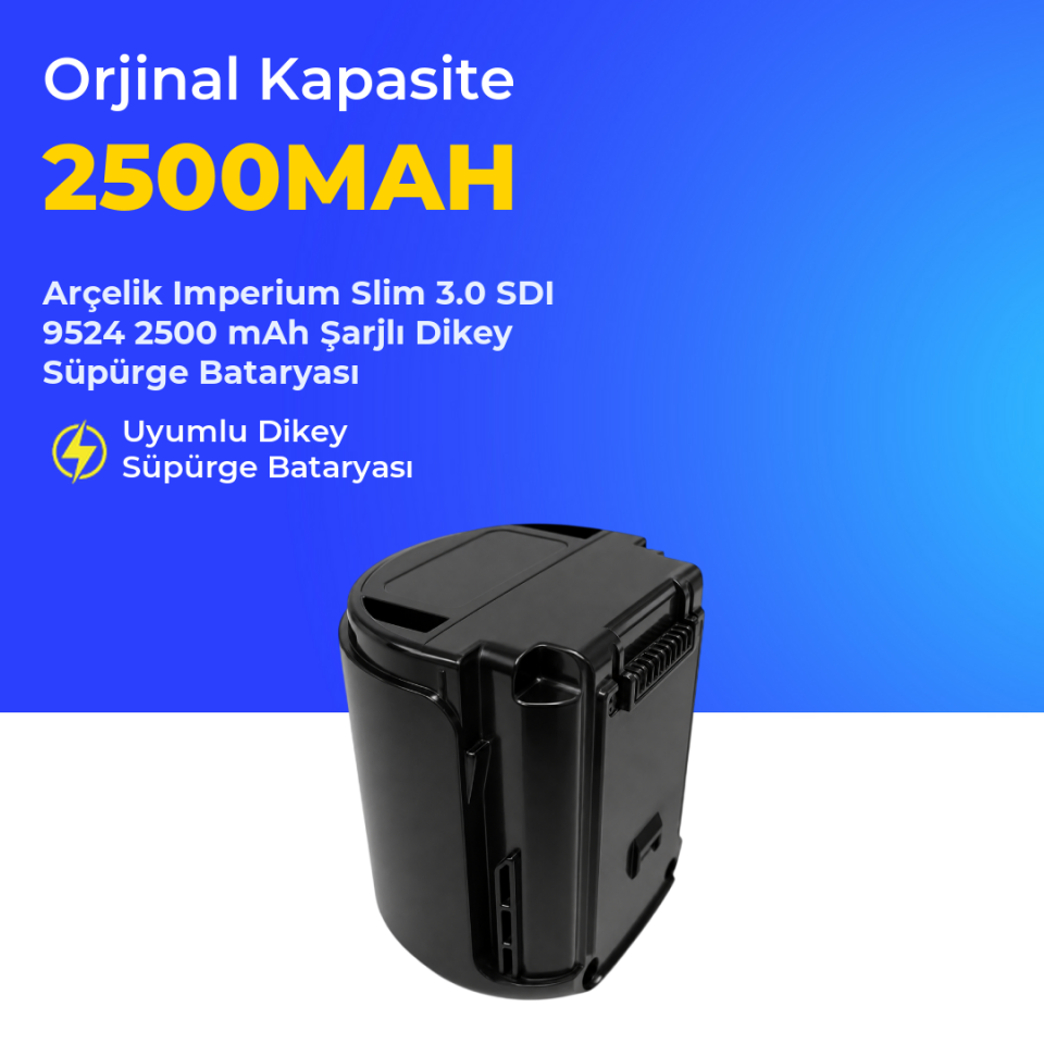 Arçelik Imperium Slim 3.0 SDI 9524 2500 Mah Şarjlı Dikey Süpürge Bataryası