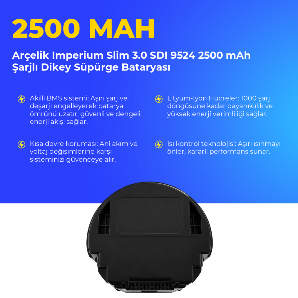 Arçelik Imperium Slim 3.0 SDI 9524 2500 Mah Şarjlı Dikey Süpürge Bataryası