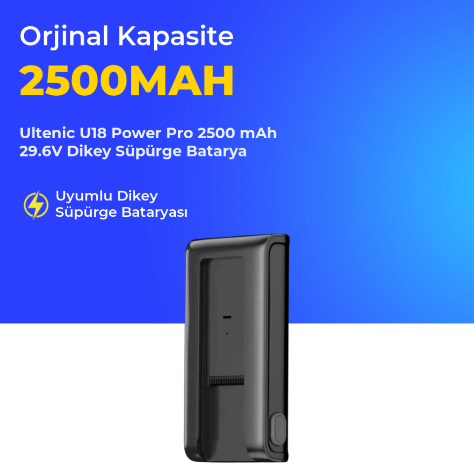 Ultenic U18 Power Pro 2500 mAh 29.6V Dikey Süpürge Batarya