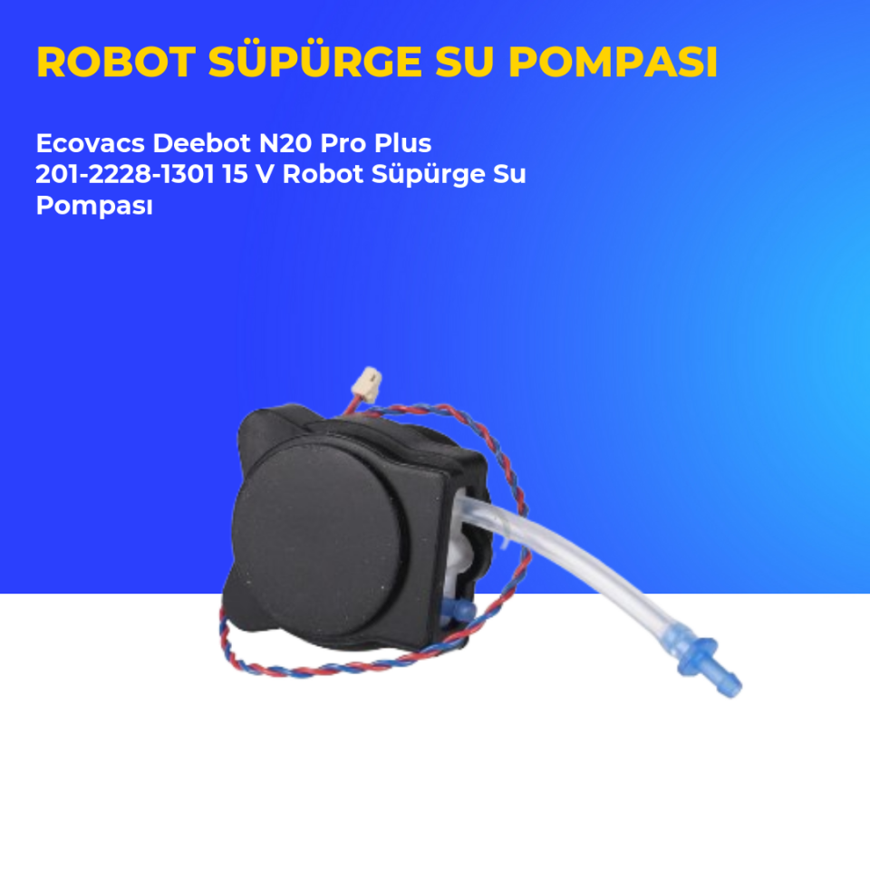 Ecovacs Deebot N20 Pro Plus 201-2228-1301 15 V Robot Süpürge Su Pompası