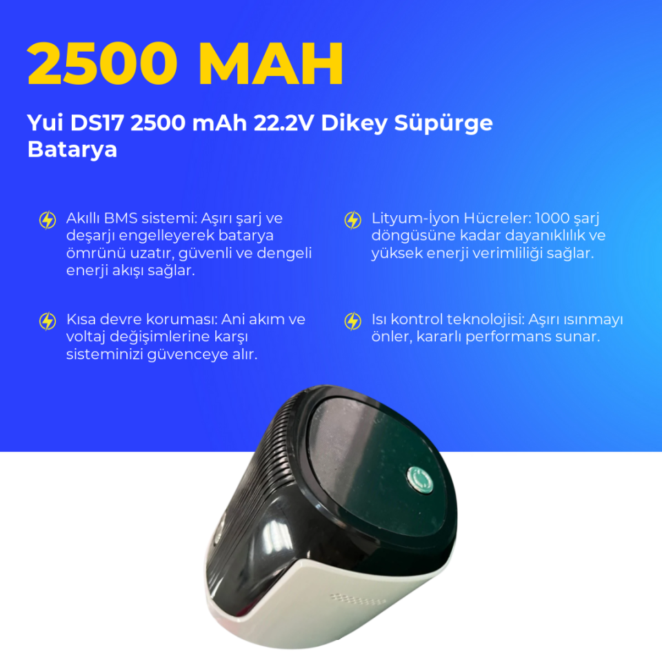 Yui DS17 2500 mAh 22.2V Dikey Süpürge Batarya