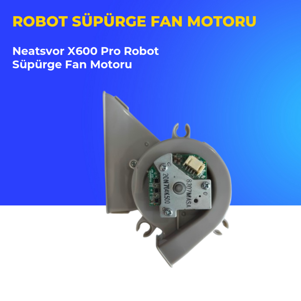 Neatsvor X600 Pro Robot Süpürge Fan Motoru