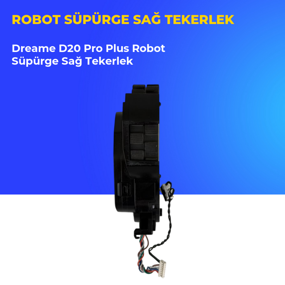 Dreame D20 Pro Plus Robot Süpürge Sağ Tekerlek