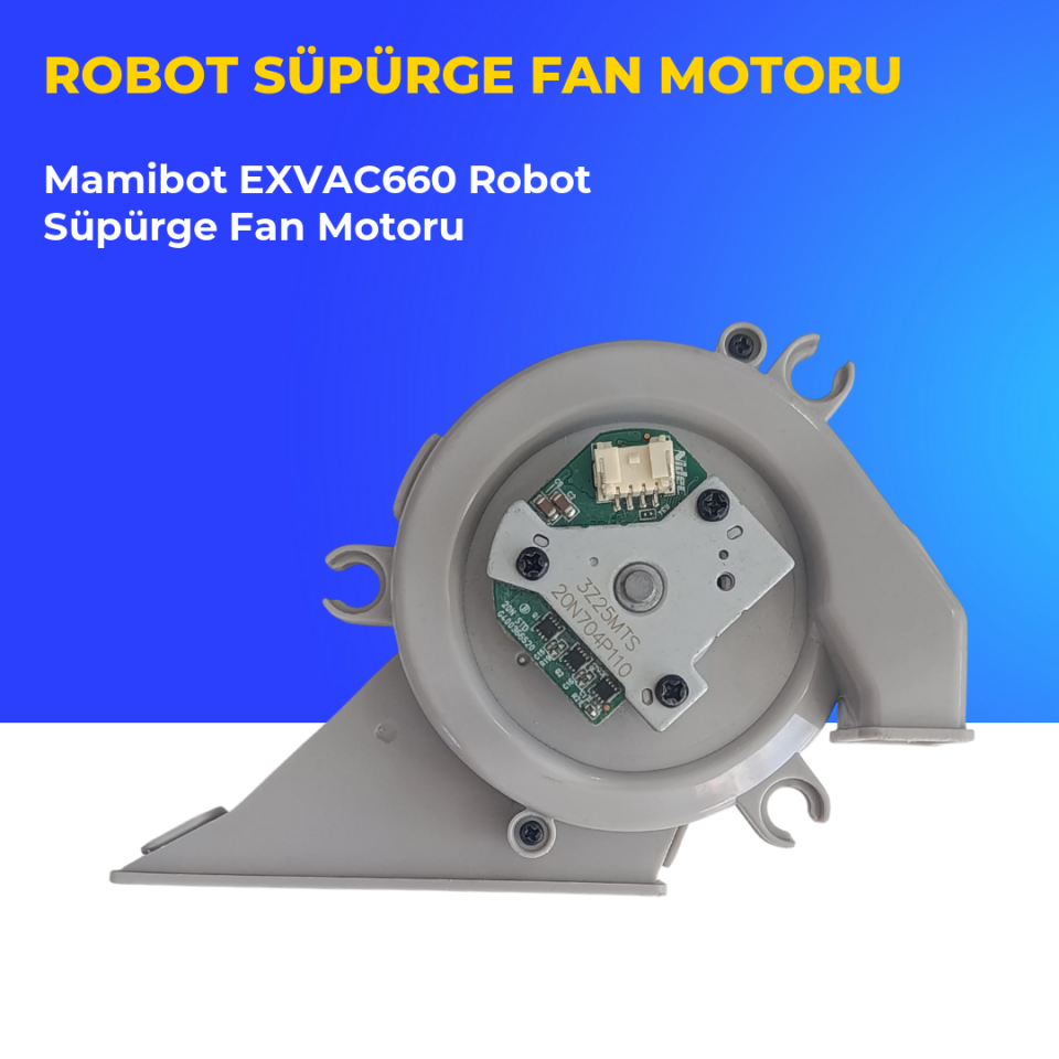 Mamibot EXVAC660 Robot Süpürge Fan Motoru
