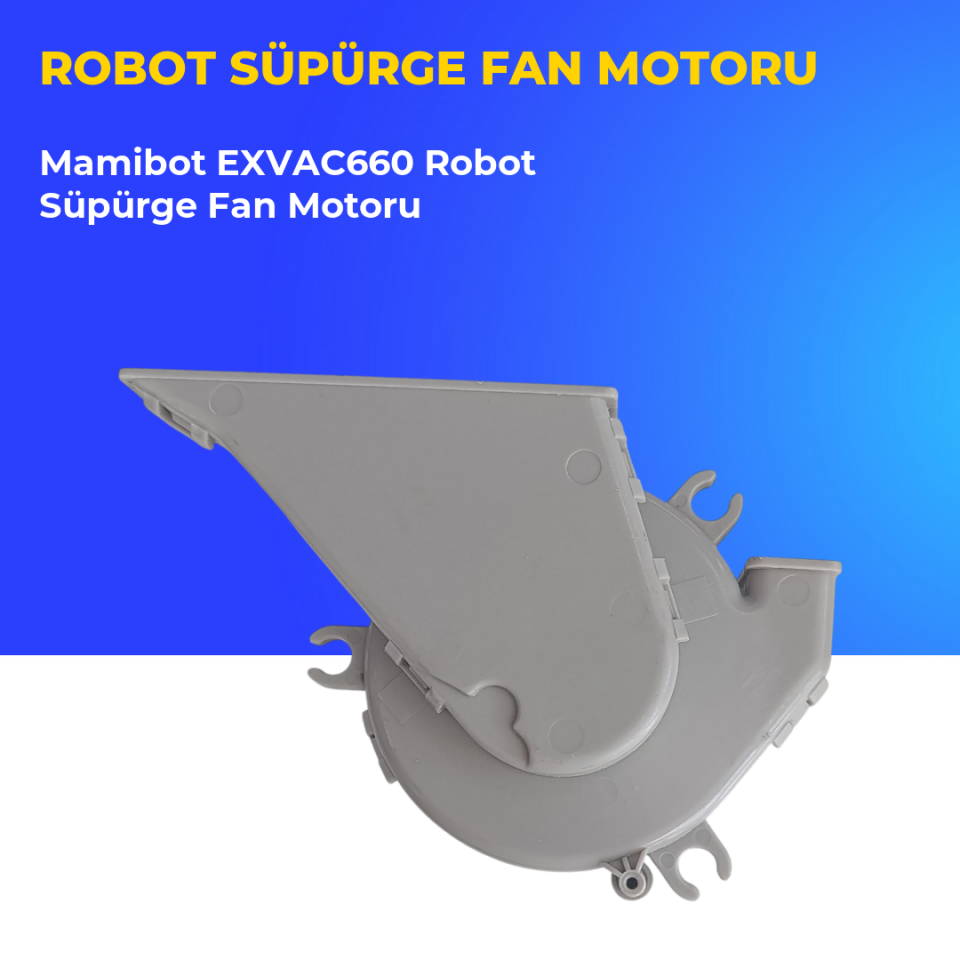 Mamibot EXVAC660 Robot Süpürge Fan Motoru