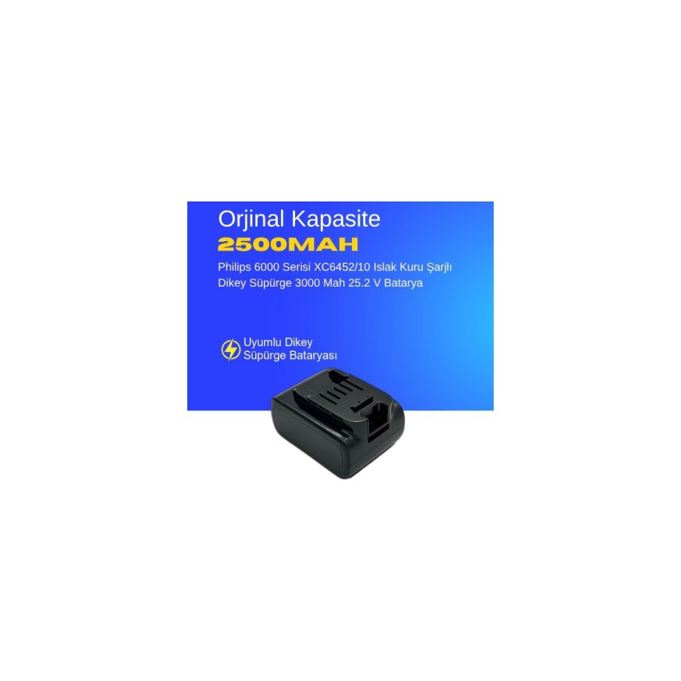 Philips 6000 Serisi XC6452/10 Islak Kuru Şarjlı Dikey Süpürge 3000 Mah 25.2 V Batarya – Orjinal Uyumlu Uzun Ömürlü, Maksimum Performans Pil