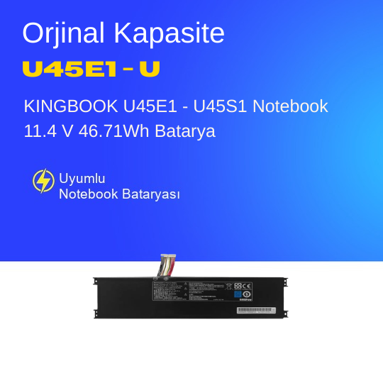 KINGBOOK U45E1 - U45S1 Notebook 11.4 V 46.71Wh Batarya – Orjinal Uyumlu, Yüksek Performanslı