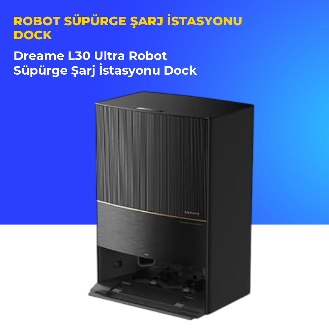Dreame L30 Ultra Robot Süpürge Şarj İstasyonu Dock