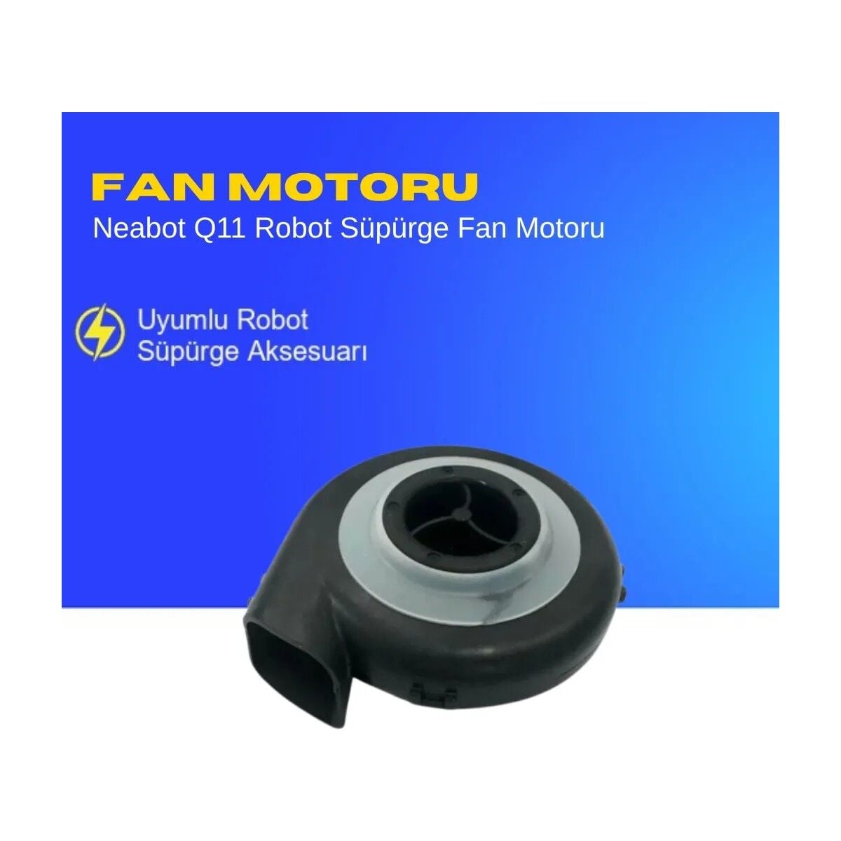 Neabot Q11 Robot Süpürge Fan Motoru