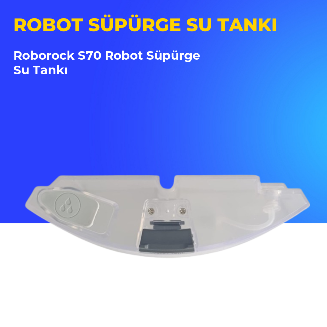 Roborock S70 Robot Süpürge Su Tankı