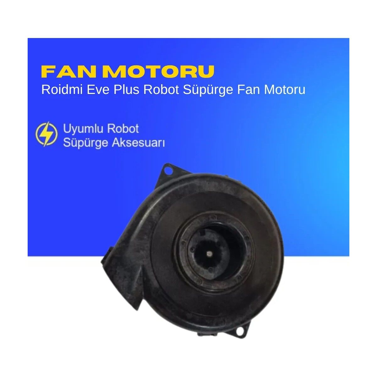 Roidmi Eve Plus Robot Süpürge Fan Motoru