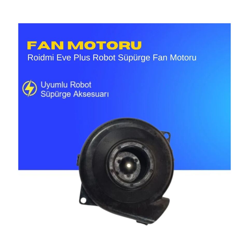 Roidmi Eve Plus Robot Süpürge Fan Motoru