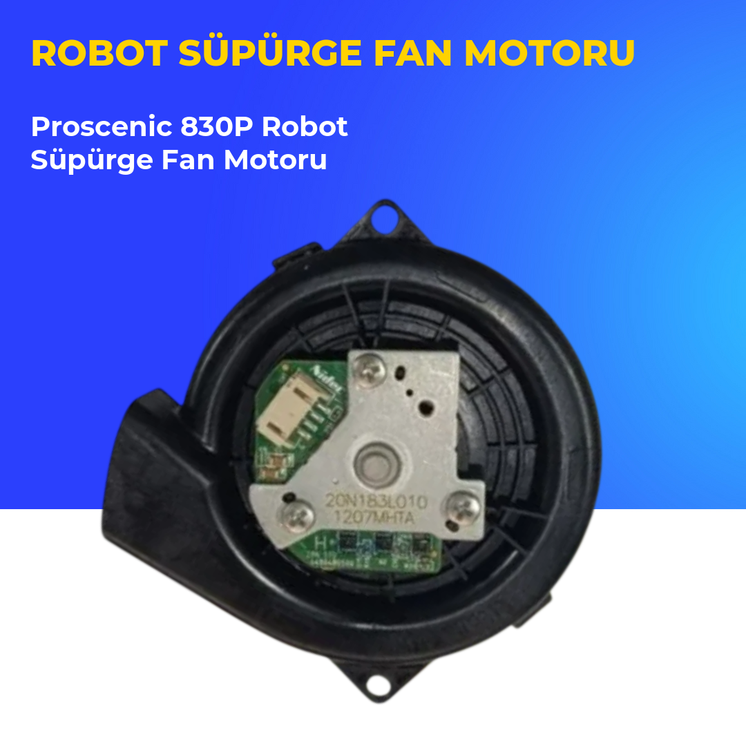 Proscenic 830P Robot Süpürge Fan Motoru