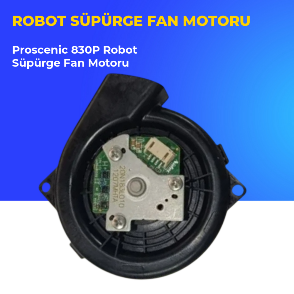 Proscenic 830P Robot Süpürge Fan Motoru