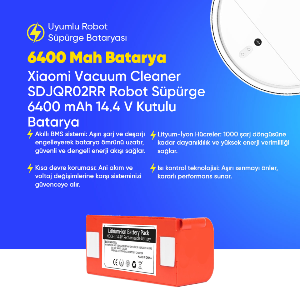 Xiaomi Vacuum Cleaner SDJQR02RR Robot Süpürge 6400 mAh 14.4 V Kutulu Batarya – Orjinal Uyumlu Uzun Ömürlü, Yüksek Performans Pil