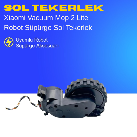 Xiaomi Vacuum Mop 2 Lite Robot Süpürge Sol Tekerlek