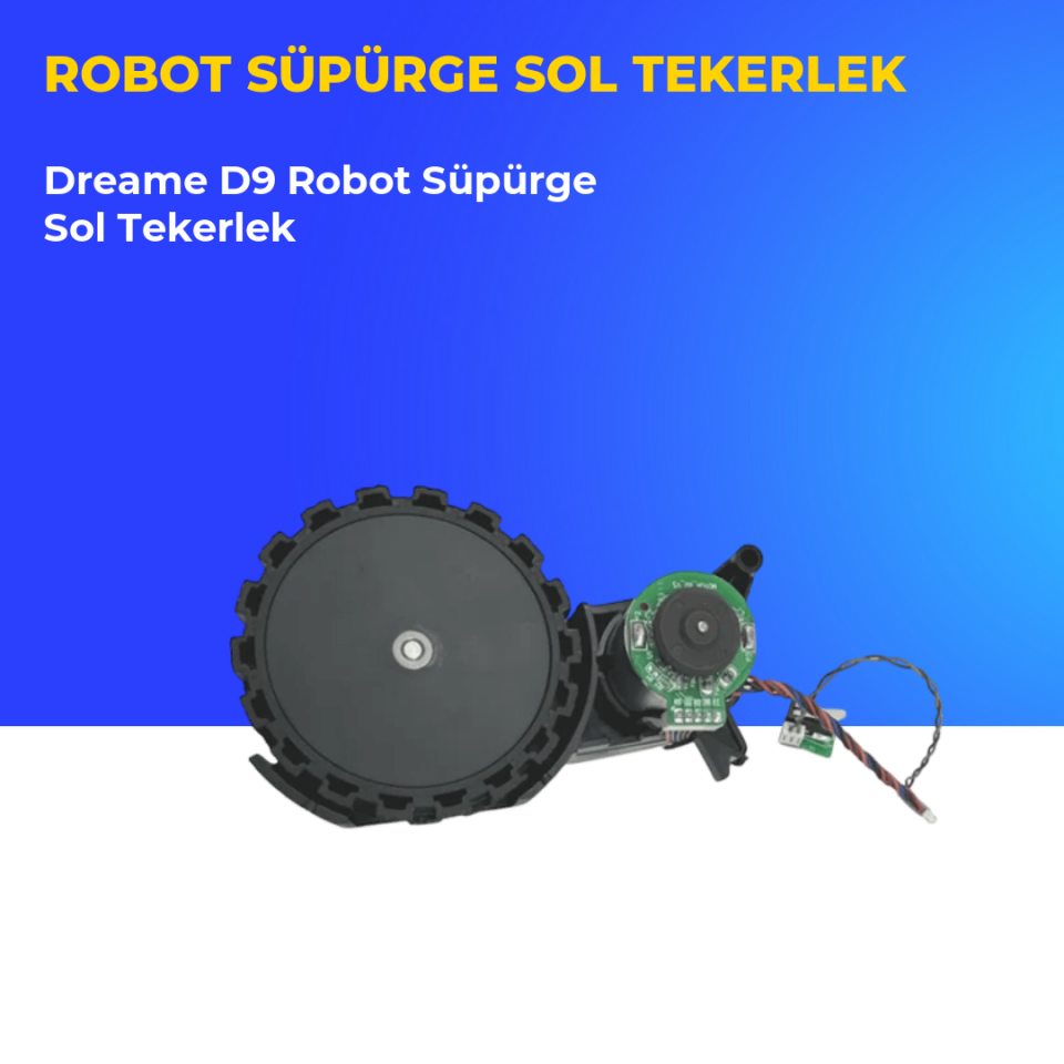 Dreame D9 Robot Süpürge Sol Tekerlek