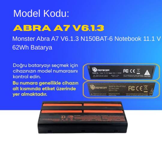 Monster Abra A7 V6.1.3 N150BAT-6 Notebook 11.1 V 62Wh Batarya – Orjinal Uyumlu, Yüksek Performanslı