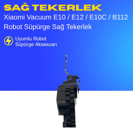 Xiaomi Vacuum E10 / E12 / E10C / B112 Robot Süpürge Sağ Tekerlek