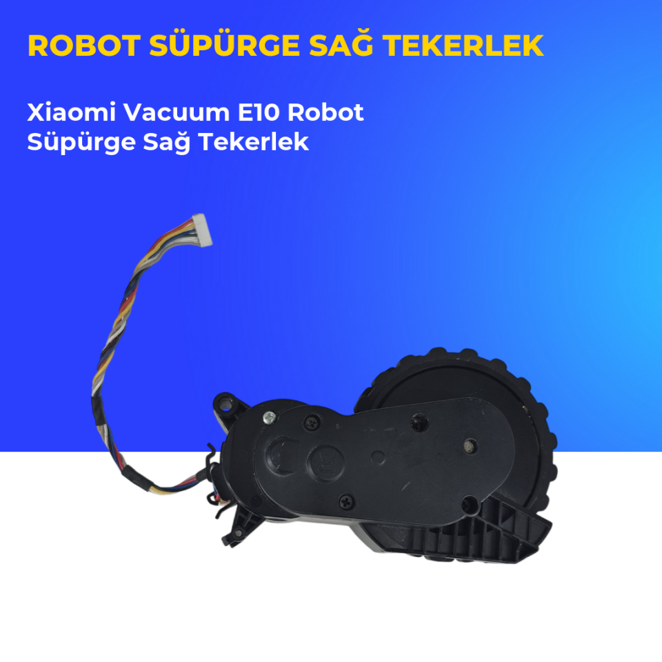 Xiaomi Vacuum E10 Robot Süpürge Sağ Tekerlek
