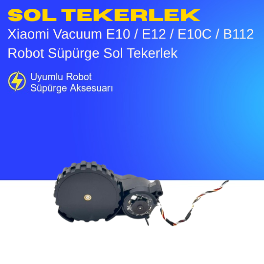 Xiaomi Vacuum E10 / E12 / E10C / B112 Robot Süpürge Sol Tekerlek