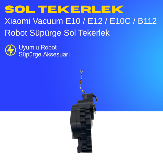 Xiaomi Vacuum E10 / E12 / E10C / B112 Robot Süpürge Sol Tekerlek